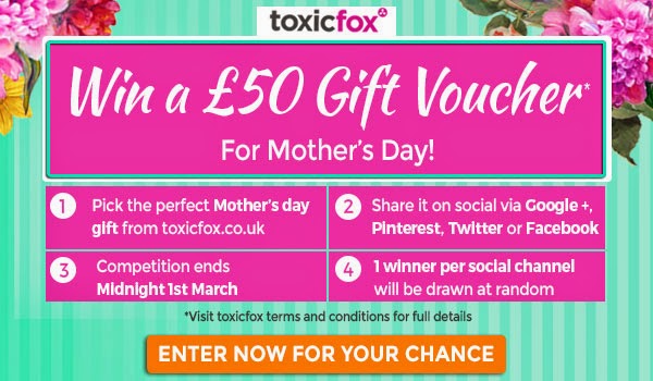 A vibrant promotional banner for Toxic Fox, offering a chance to win a £50 gift voucher for Mother’s Day. It lists steps to enter and highlights the competition ends at midnight on 1 March, with an orange “Enter Now” button.